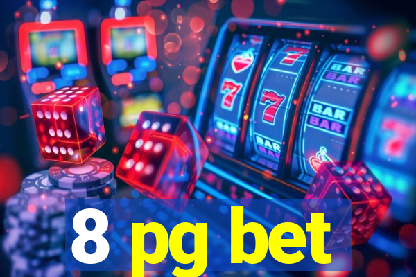 8 pg bet